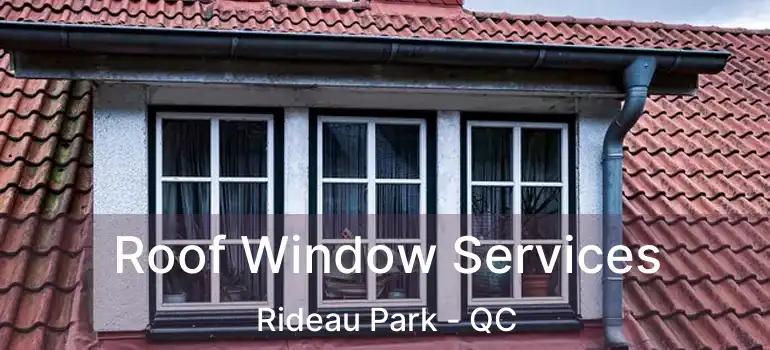  Roof Window Services Rideau Park - QC