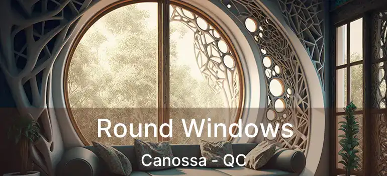  Round Windows Canossa - QC