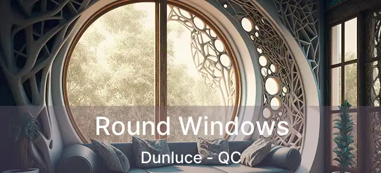  Round Windows Dunluce - QC