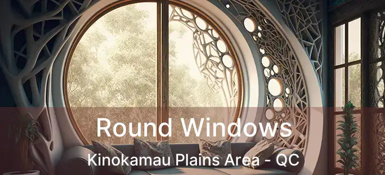  Round Windows Kinokamau Plains Area - QC