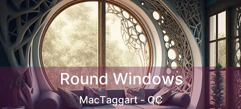  Round Windows MacTaggart - QC