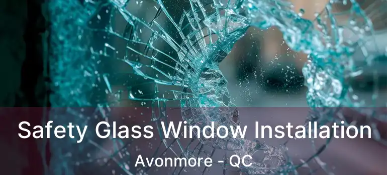  Safety Glass Window Installation Avonmore - QC