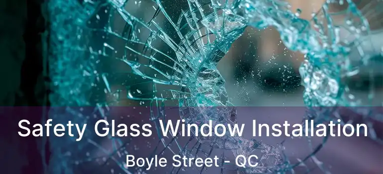  Safety Glass Window Installation Boyle Street - QC