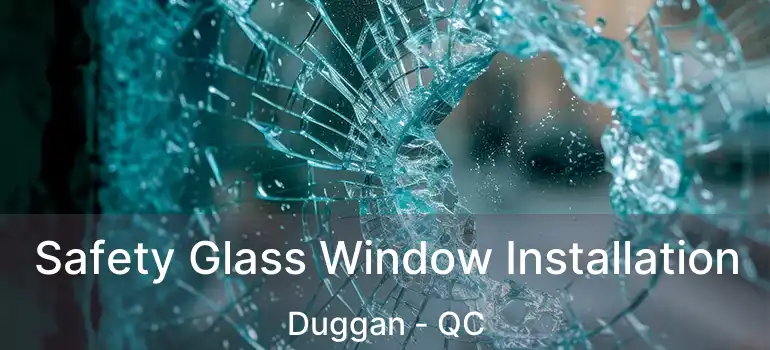  Safety Glass Window Installation Duggan - QC