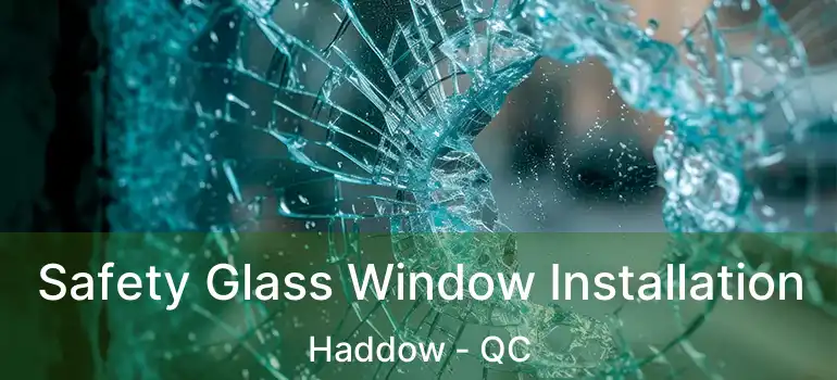  Safety Glass Window Installation Haddow - QC