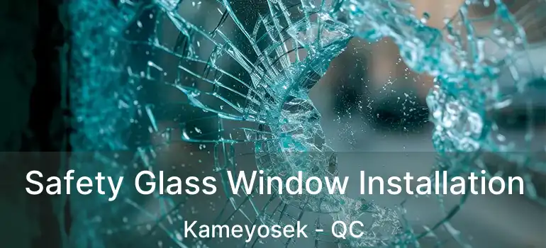  Safety Glass Window Installation Kameyosek - QC