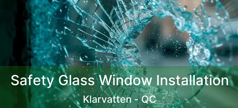  Safety Glass Window Installation Klarvatten - QC