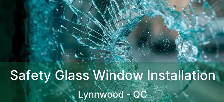  Safety Glass Window Installation Lynnwood - QC