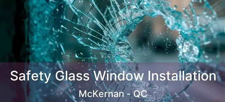 Safety Glass Window Installation McKernan - QC
