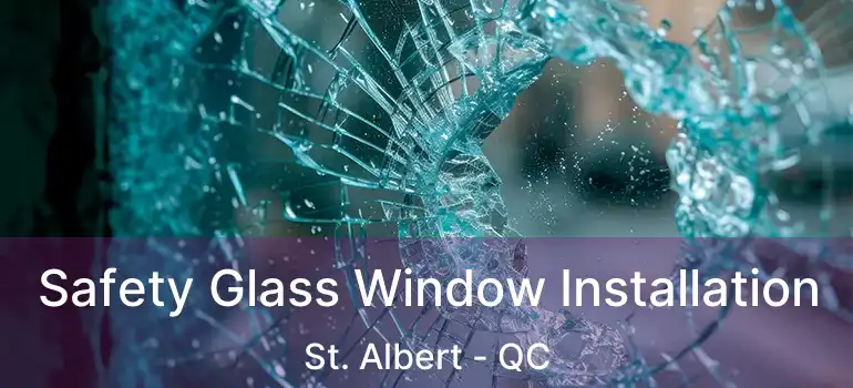  Safety Glass Window Installation St. Albert - QC