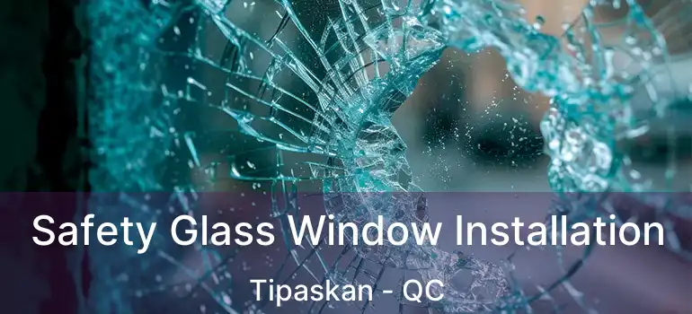  Safety Glass Window Installation Tipaskan - QC