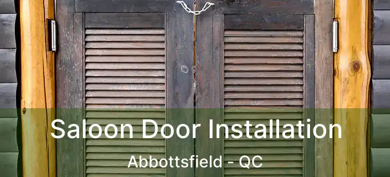  Saloon Door Installation Abbottsfield - QC