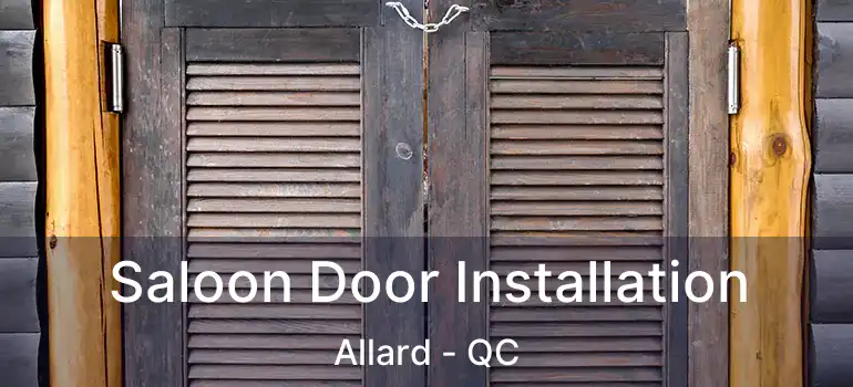  Saloon Door Installation Allard - QC