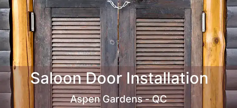  Saloon Door Installation Aspen Gardens - QC