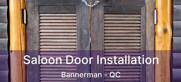  Saloon Door Installation Bannerman - QC