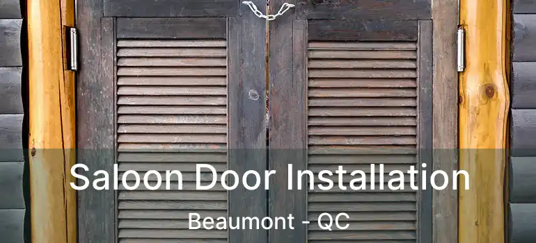  Saloon Door Installation Beaumont - QC