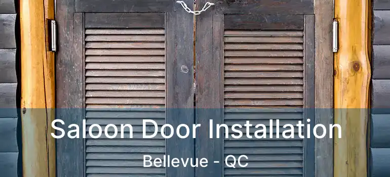  Saloon Door Installation Bellevue - QC