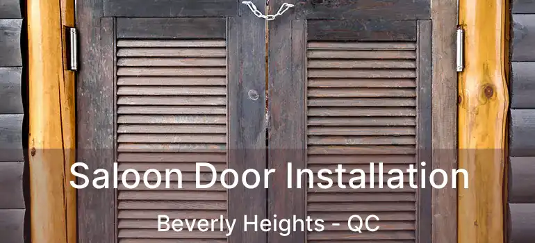  Saloon Door Installation Beverly Heights - QC