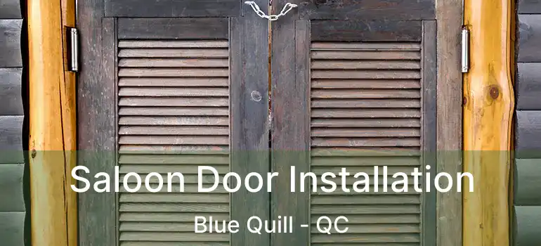  Saloon Door Installation Blue Quill - QC