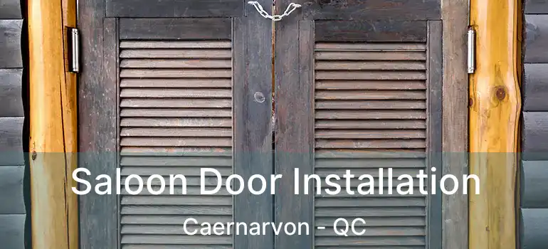  Saloon Door Installation Caernarvon - QC