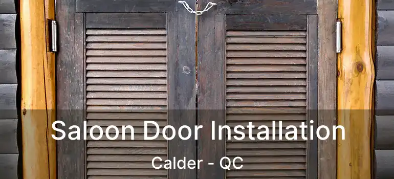  Saloon Door Installation Calder - QC