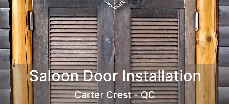  Saloon Door Installation Carter Crest - QC