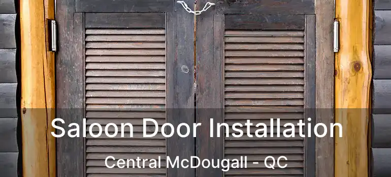  Saloon Door Installation Central McDougall - QC