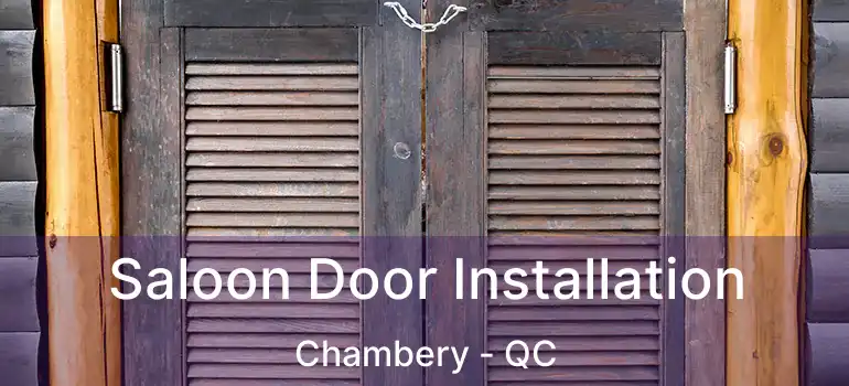  Saloon Door Installation Chambery - QC