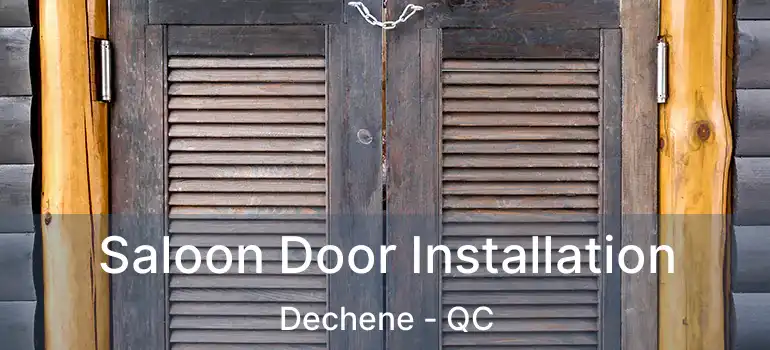  Saloon Door Installation Dechene - QC