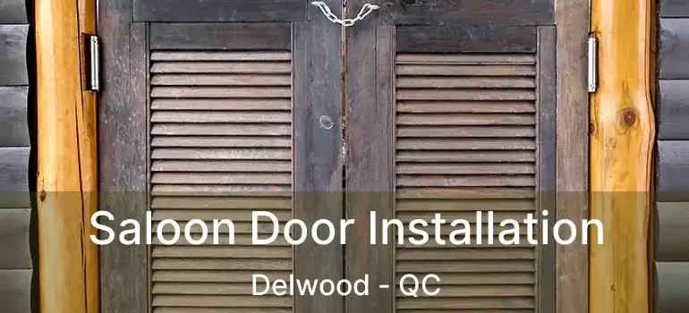  Saloon Door Installation Delwood - QC