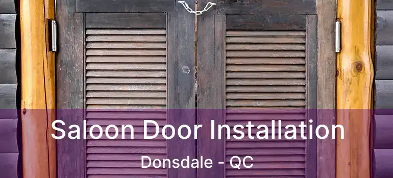  Saloon Door Installation Donsdale - QC