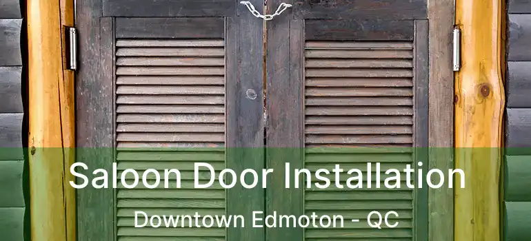 Saloon Door Installation Downtown Edmoton - QC