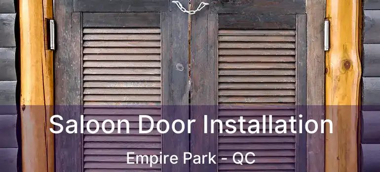  Saloon Door Installation Empire Park - QC