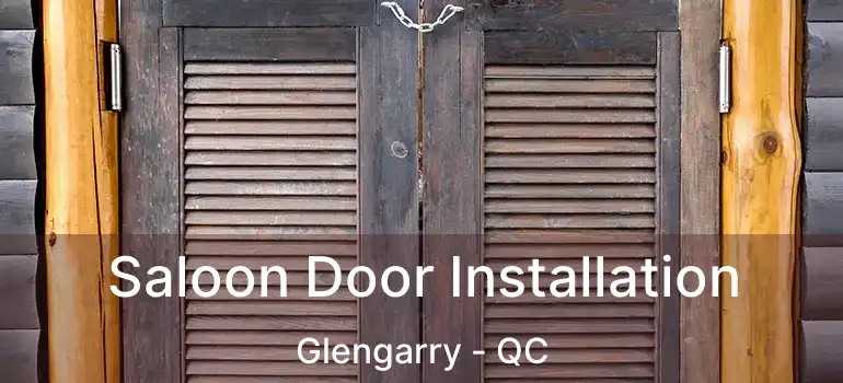  Saloon Door Installation Glengarry - QC