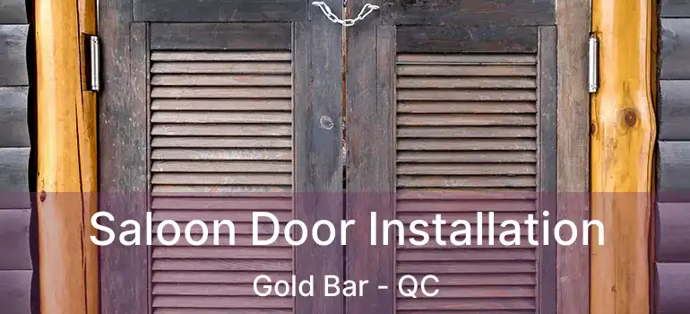  Saloon Door Installation Gold Bar - QC