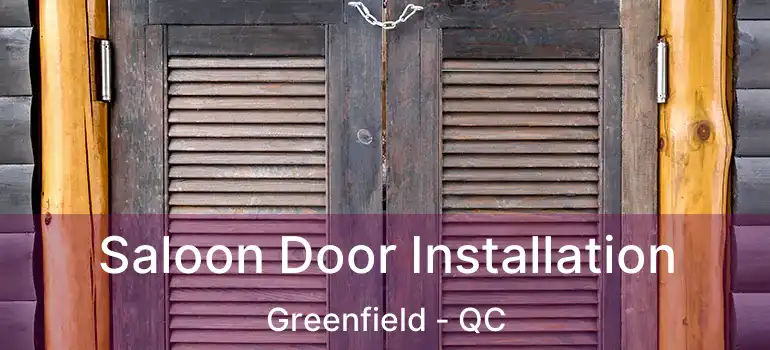  Saloon Door Installation Greenfield - QC