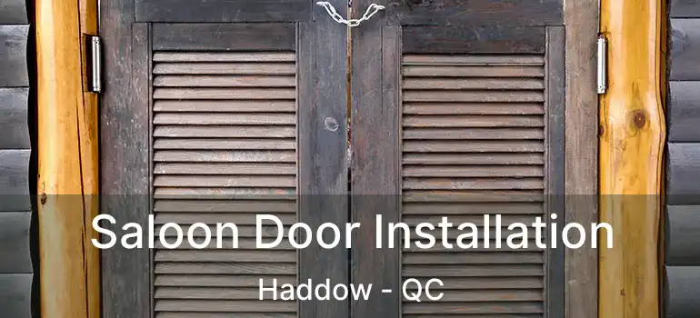  Saloon Door Installation Haddow - QC