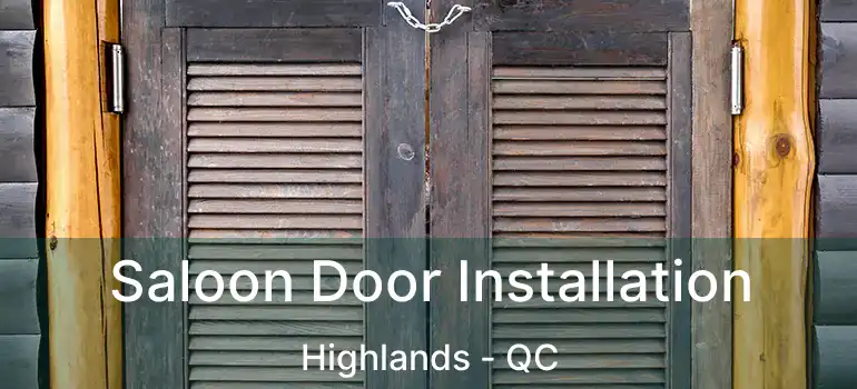  Saloon Door Installation Highlands - QC