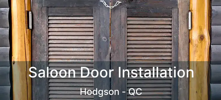  Saloon Door Installation Hodgson - QC
