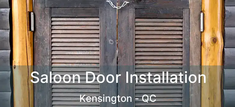  Saloon Door Installation Kensington - QC