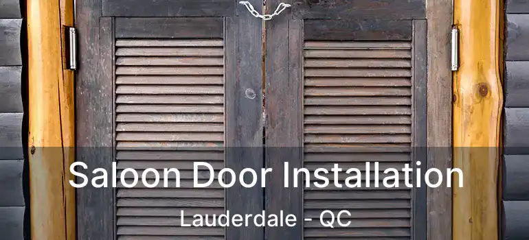  Saloon Door Installation Lauderdale - QC