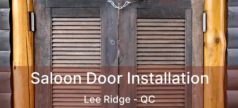  Saloon Door Installation Lee Ridge - QC