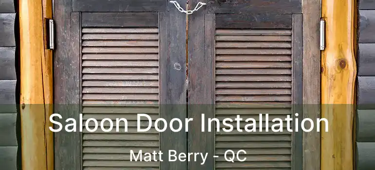  Saloon Door Installation Matt Berry - QC