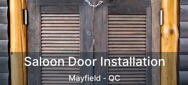  Saloon Door Installation Mayfield - QC