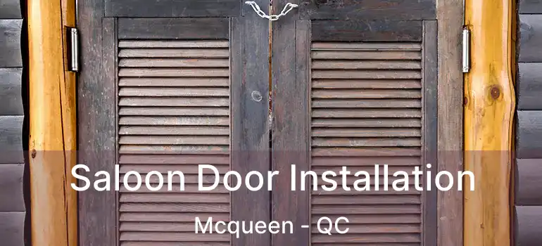  Saloon Door Installation Mcqueen - QC