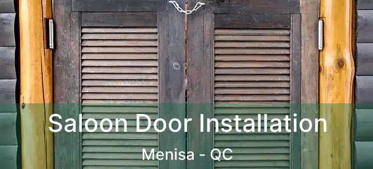  Saloon Door Installation Menisa - QC