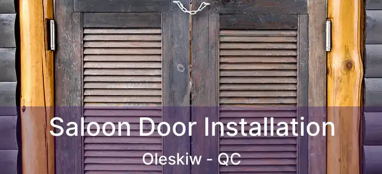  Saloon Door Installation Oleskiw - QC