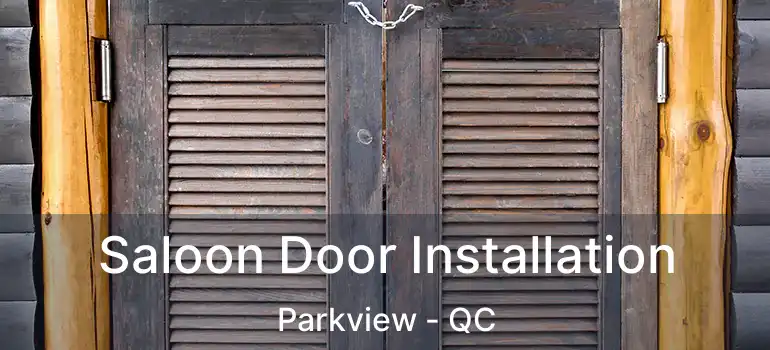  Saloon Door Installation Parkview - QC