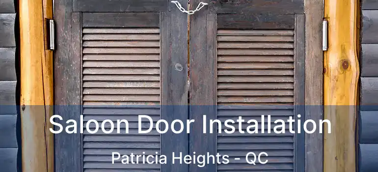  Saloon Door Installation Patricia Heights - QC