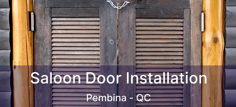  Saloon Door Installation Pembina - QC